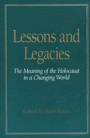 Lessons and Legacies I: The Meaning of the Holocaust in a Changing World