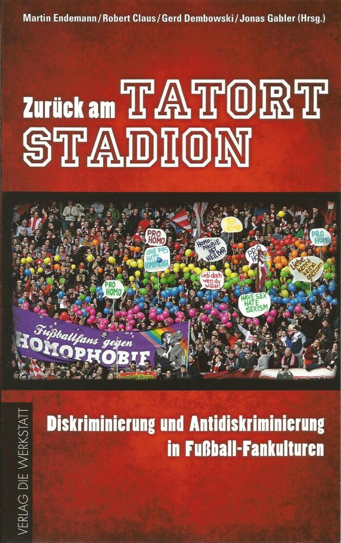 Zurück am Tatort Stadion: Diskriminierung und Antidiskriminierung in Fußball-Fankulturen
