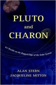 Pluto and Charon: Ice Worlds on the Ragged Edge of the Solar System