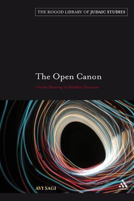 The Open Canon: On the Meaning of Halakhic Discourse