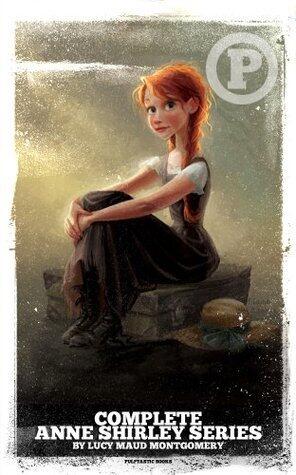 Anne of Green Gables: Complete Anne Shirley Series