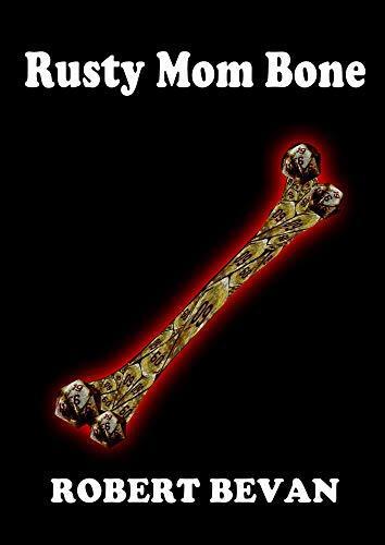 Rusty Mom Bone