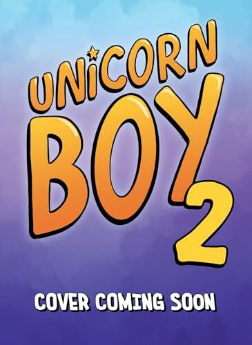 Unicorn Boy and the Slumber Party of Doom: Book 2