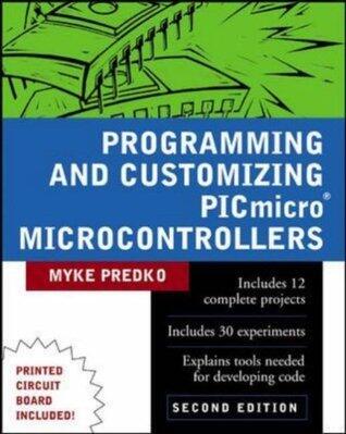 Programming & Customizing PICmicro Microcontrollers