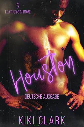 Houston: Deutsche Ausgabe (Leather & Chrome 3)