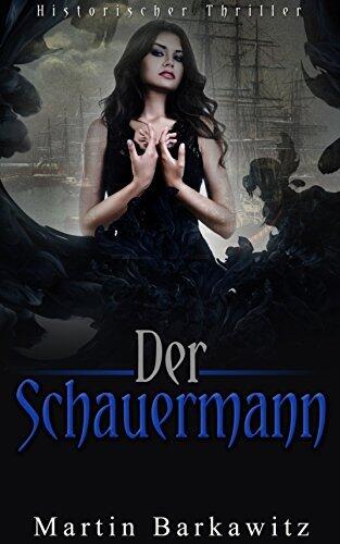 Der Schauermann: Historischer Thriller