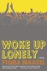 Woke Up Lonely: A Novel