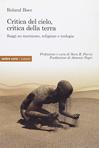 Critica del Cielo, Critica della Terra: Saggi su Marxismo, Religione e Teologia