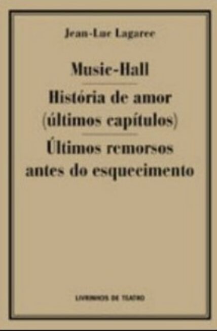 Music-Hall / História de Amor (últimos capítulos) / Últimos Remorsos Antes do Esquecimento
