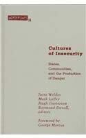 Cultures Of Insecurity: States, Communities, and the Production of Danger (Volume 14)