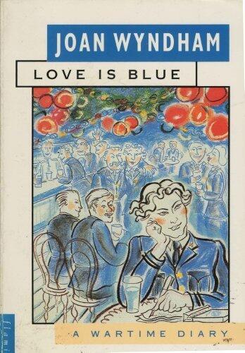 Love Is Blue: A Wartime Diary