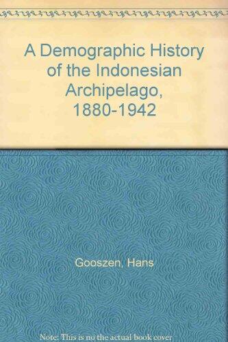 A Demographic History Of The Indonesian Archipelago, 1880-1942