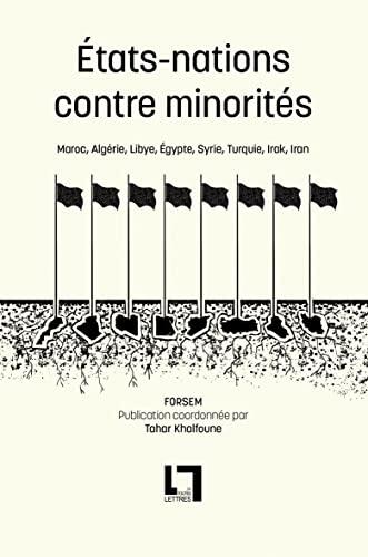 États-Nations Contre Minorités: Maroc, Algérie, Libye, Égypte, Syrie, Turquie, Irak, Iran