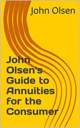 John Olsen's Guide to Annuities for the Consumer