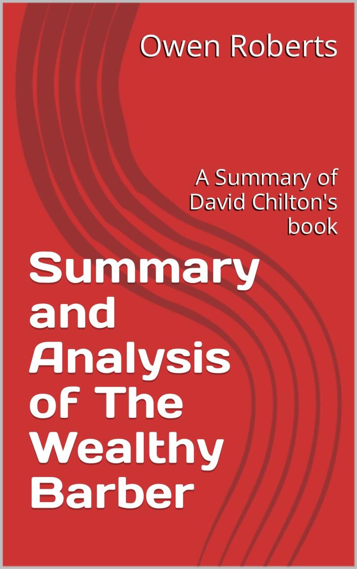 Summary and Analysis of The Wealthy Barber: A Summary of David Chilton's book