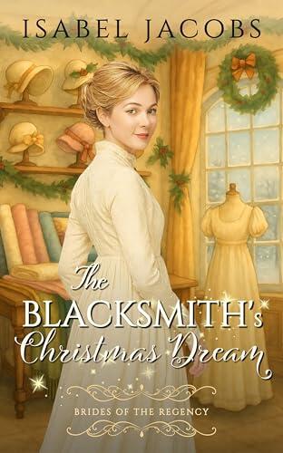 The Blacksmith's Christmas Dream: Historical Christian Romance