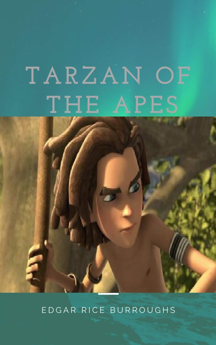 Edgar Rice Burroughs : Tarzan of the Apes