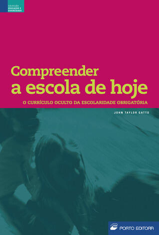 Compreender a escola de hoje: O currículo oculto da escolaridade obrigatória
