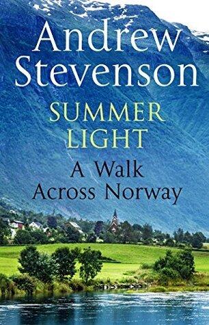 Summer Light: A Walk Across Norway