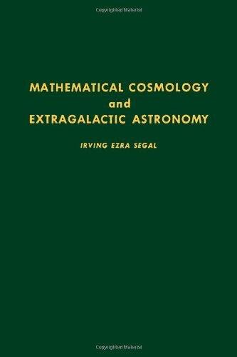 Mathematical Cosmology and Extragalactic Astronomy (Pure and Applied Mathematics)