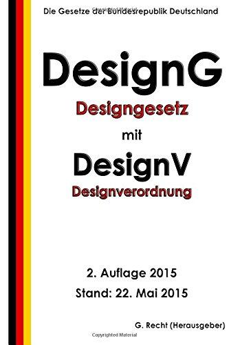 Designgesetz - DesignG mit Designverordnung - DesignV, 2. Auflage 2015