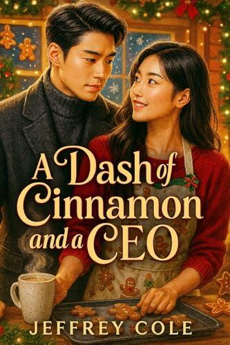 A Dash of Cinnamon and a CEO: Don't miss this heartwarming K-Drama romance-the perfect stocking stuffer for a festive winter escape!