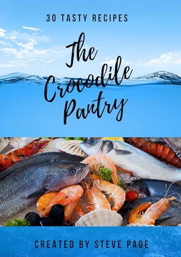 The Crocodile Pantry: 30 Tasty Recipe's