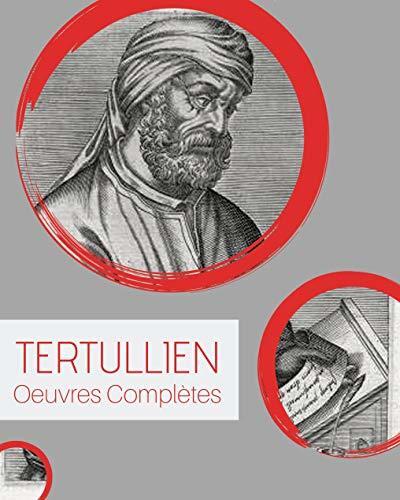 Œuvres complètes de Tertullien: [oeuvre complète]