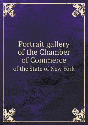 Portrait Gallery of the Chamber of Commerce of the State of New York