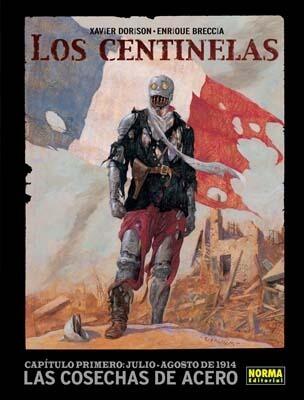 Los Centinelas: Las cosechas de acero, capítulo primero: julio-agosto de 1914