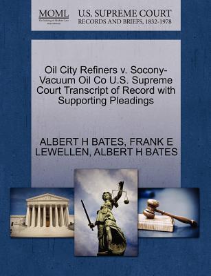 Oil City Refiners v. Socony-Vacuum Oil Co U.S. Supreme Court Transcript of Record with Supporting Pleadings