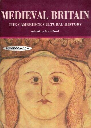 The Cambridge Cultural History of Britain, Volume 2: Medieval Britain