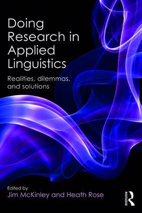 Doing Research in Applied Linguistics: Realities, dilemmas, and solutions