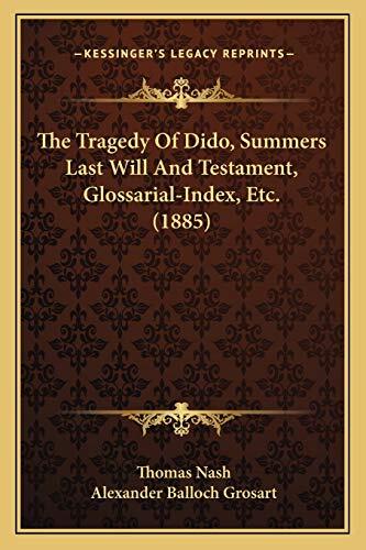 The Tragedy Of Dido, Summers Last Will And Testament, Glossarial-Index, Etc.