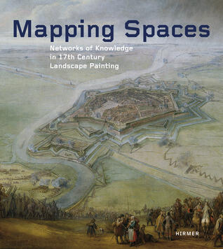Mapping Spaces: Networks of Knowledge in 17th Century Landscape Painting