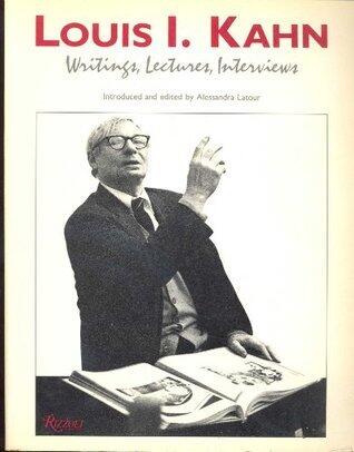 Louis I. Kahn: Writings, Lectures, Interviews