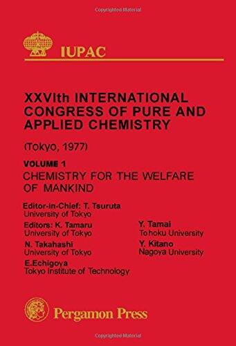 Pure and Applied Chemistry: International Congress Proceedings: Chemistry for the Welfare of Mankind 26th, v. 1