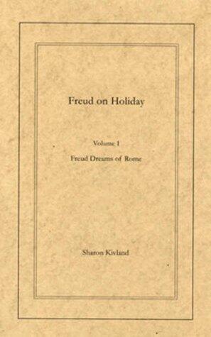 Freud on Holiday, Volume 1: Freud Dreams of Rome