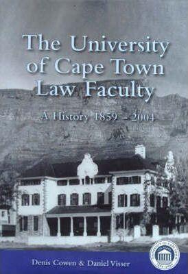 The University of Cape Town Law Faculty: A History 1859-2004