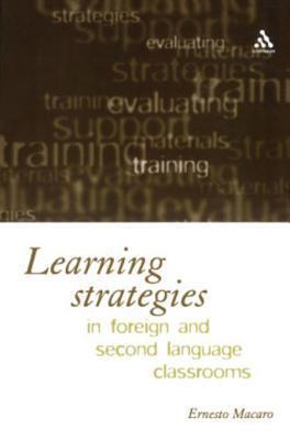 Learning Strategies in Foreign and Second Language Classrooms: The Role of Learner Strategies