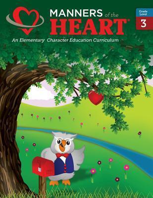 Manners of the Heart Grade 3: An Elementary Character Education Curriculum