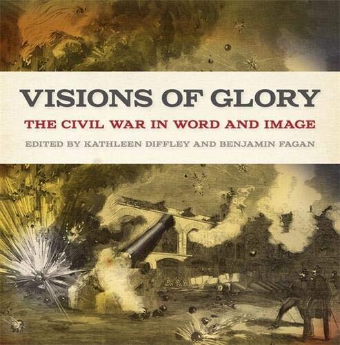Visions of Glory: The Civil War in Word and Image