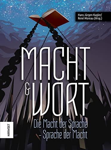 Macht und Wort: Die Macht der Sprache – Sprache der Macht