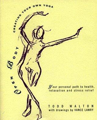 Open Body: Creating Your Own Yoga