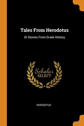 Tales from Herodotus: Or Stories from Greek History