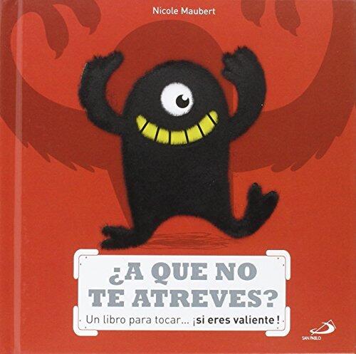 ¿A que no te atreves?: Un libro para tocar...¡si eres valiente!