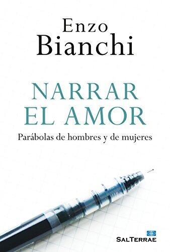 NARRAR EL AMOR. Parábolas de hombres y de mujeres (El Pozo de Siquem nº 349)