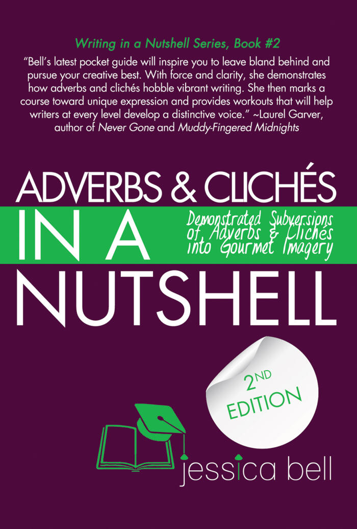 Adverbs & Clichés in a Nutshell: Demonstrated Subversions of Adverbs & Clichés Into Gourmet Imagery