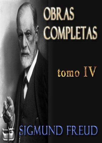 Teorias sexuales y otros ensayos. Tomo IV. Obras completas. (Obras Completas - Sigmund Freud)