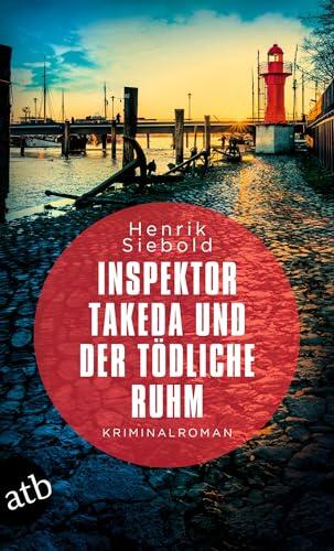 Inspektor Takeda und der tödliche Ruhm: Kriminalroman (Inspektor Takeda ermittelt, #8)